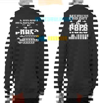 Meteorologist In Progress Weather Meteorology Meteorologist Sweatshirt Back Print | Mazezy
