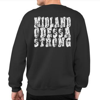 Midland Odessa Strong West Texas Strong Sweatshirt Back Print | Mazezy