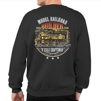 Model Railroad Builder Quote N Scale Craftsman Sweatshirt Back Print | Mazezy