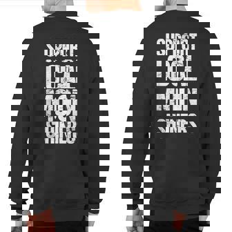 Moonshine Homebrew Southern Distillery Local Sweatshirt Back Print | Mazezy