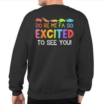 Music Do Re Mi Fa So Excited To See You Solfege Hand Sign Sweatshirt Back Print | Mazezy AU