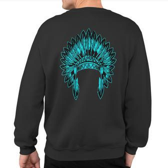 Native Ameircan Feather Headdress Pride Indian Chief Costume Sweatshirt Back Print | Mazezy