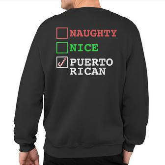 Naughty Nice Puerto Rican Rico Xmas Christmas Joke Sweatshirt Back Print | Mazezy