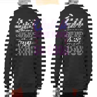 Naughty Quit It Some More It Hurts So Good Sweatshirt Back Print | Mazezy