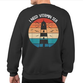 I Need Vitamin Sea For Surfers Lighthouse Keeper Sweatshirt Back Print | Mazezy
