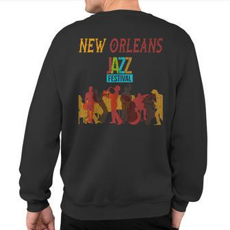 New Orleans Festival Of Jazz Music Louisiana Jazz Sweatshirt Back Print | Mazezy