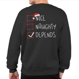 Nice Naughty Depends Christmas List Xmas Santa Claus Sweatshirt Back Print - Seseable