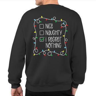 Nice Naughty I Regret Nothing Christmas List Santa Claus Sweatshirt Back Print - Monsterry