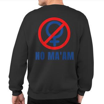 No Ma'am Married With Children No Ma'am Sweatshirt Back Print - Thegiftio UK