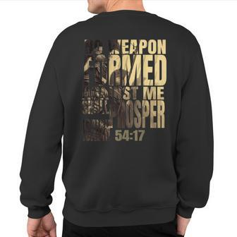 No Weapon Formed Against Me Shall Prosper Isaiah 5417 Sweatshirt Back Print | Mazezy