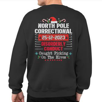 North Pole Correctional Disorderly Conduct Caught Elves Xmas Sweatshirt Back Print - Monsterry DE