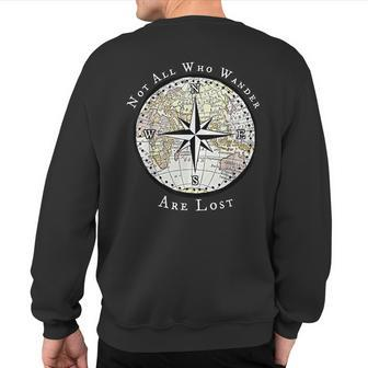 Not All Who Wander Are Lost World Compass Travel Sweatshirt Back Print | Mazezy
