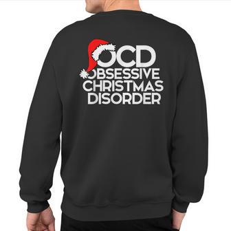 Ocd Obsessive Christmas Disorder For Xmas Party Sweatshirt Back Print - Thegiftio UK