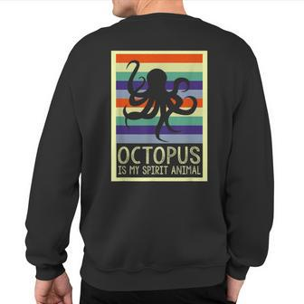 Octopus Is My Spirit Animal Sweatshirt Back Print | Mazezy