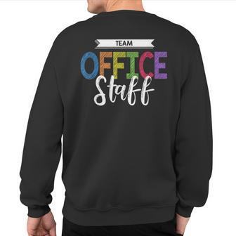 Office Staff Team Secretary Clerk School Sweatshirt Back Print | Mazezy