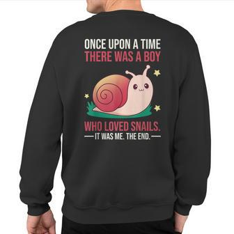 Once There Was A Boy Who Loved Snails Sweatshirt Back Print - Monsterry