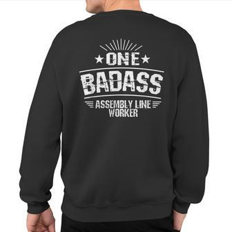 One Badass Assembly Line Worker Sweatshirt Back Print | Mazezy