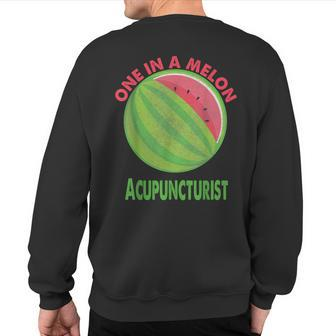 One In A Melon Acupuncturist Watermelon Retirement Sweatshirt Back Print | Mazezy