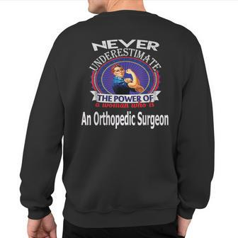 Orthopedic Surgeon Never Underestimate T Sweatshirt Back Print - Seseable