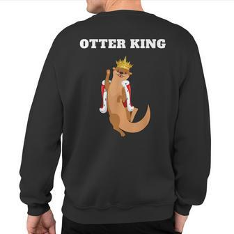 Otter King Otter Boys Otter Sweatshirt Back Print | Mazezy