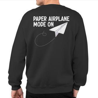 Paper Airplane Mode On Paper Airplane Maker Paper Dart Sweatshirt Back Print | Mazezy
