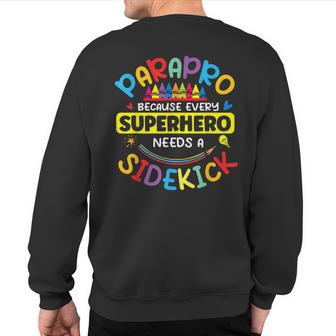 Paraprofessional Parapro Every Superhero Needs A Sidekick Sweatshirt Back Print - Thegiftio UK