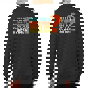What Part Of Pathophysiology Don't You Understand Sweatshirt Back Print | Mazezy