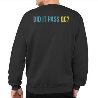 Did It Pass Qc Joke Workplace Humor Project Manager Sweatshirt Back Print | Mazezy