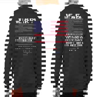 Patriotic We Are A Constitutional Republic Ruled By Law Usa Sweatshirt Back Print | Mazezy