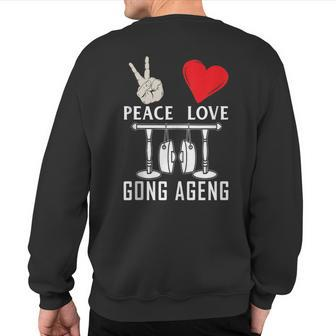 Peace Love Gong Ageng Indonesian Instrument Music Sweatshirt Back Print | Mazezy