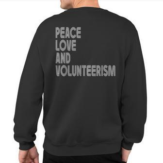 Peace Love And Volunrism Inspirational Quote Retro Letter Sweatshirt Back Print | Mazezy