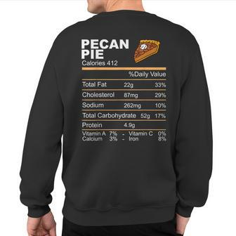 Pecan Pie Nutrition Facts Thanksgiving Sweatshirt Back Print | Mazezy