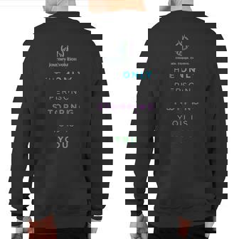 The Only Person Stopping You Is You Sweatshirt Back Print | Mazezy