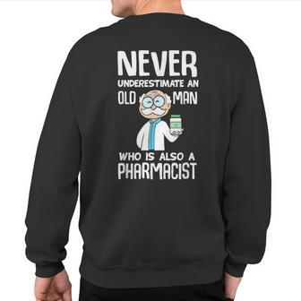 Pharmacist Never Underestimate An Old Man Sweatshirt Back Print - Thegiftio UK