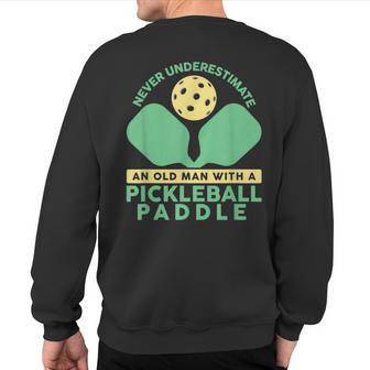 Pickleball Old Man Never Underestimate Player Sweatshirt Back Print - Thegiftio UK