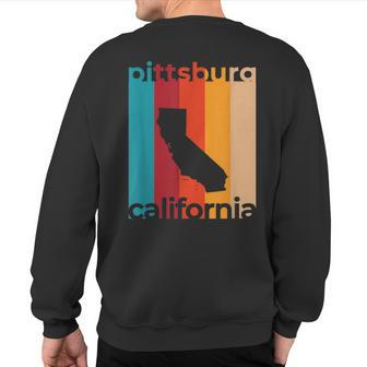 Pittsburg Ca Souvenirs Retro California Sweatshirt Back Print | Mazezy