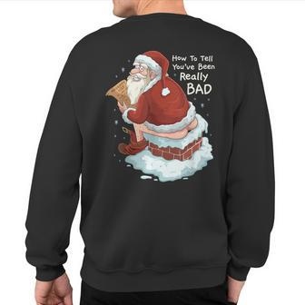 Pooping Santa Really Bad Naughty List Christmas Sweatshirt Back Print - Monsterry AU