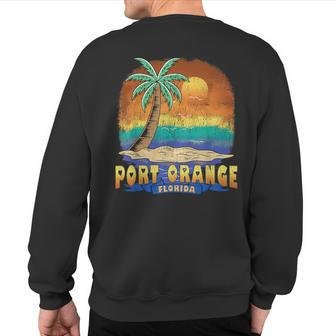 Port Orange Florida Vintage Distressed Souvenir Sweatshirt Back Print | Mazezy