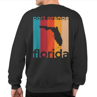 Port Orange Florida Retro Cutout Fl Souvenir Sweatshirt Back Print | Mazezy
