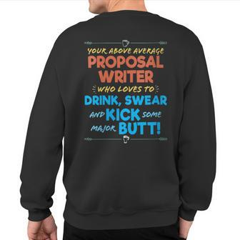 Proposal Writer Job Drink & Swear Humor Joke Sweatshirt Back Print | Mazezy
