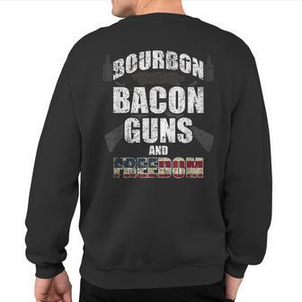 Proud Bourbon Bacon Guns Freedom Independence Day Sweatshirt Back Print | Mazezy