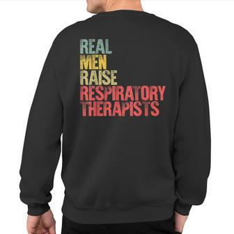 Proud Dad Real Raise Respiratory Therapists Sweatshirt Back Print | Mazezy