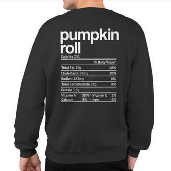 Pumpkin Roll Nutrition Facts Thanksgiving Christmas Sweatshirt Back Print | Mazezy