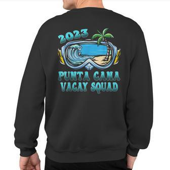 Punta Cana 2023 Vacay Squad Family Vacation Sweatshirt Back Print - Thegiftio UK