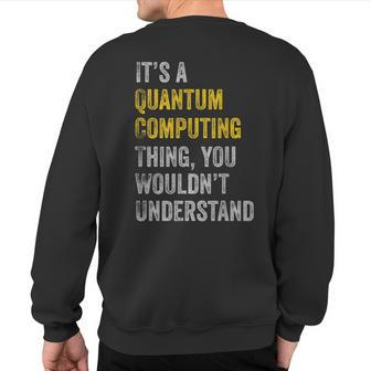 Quantum Computing Quantum Computer Physics Sweatshirt Back Print | Mazezy
