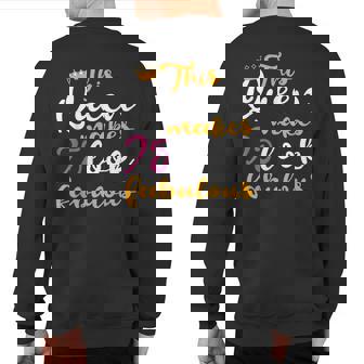 This Queen Makes 75 Look Fabulous 75Th Birthday Sweatshirt Back Print | Mazezy