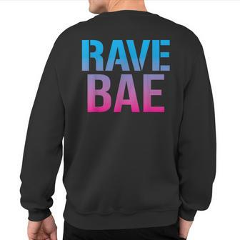 Rave Bae Raver Quote Trippy Edm Music Festival Sweatshirt Back Print | Mazezy