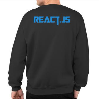 ReactJs Javascript Developer Software Engineer Programmer Sweatshirt Back Print | Mazezy