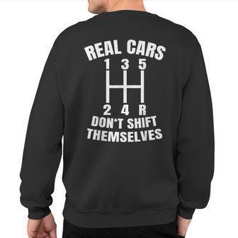 Real Cars Don't Shift Themselves Mechanic Auto Racing Mens Sweatshirt Back Print | Mazezy