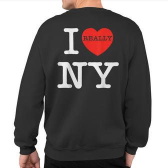 I Really Heart Love Ny Love New York Love Nyc Sweatshirt Back Print - Thegiftio UK